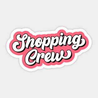 Shopping Crew Sticker